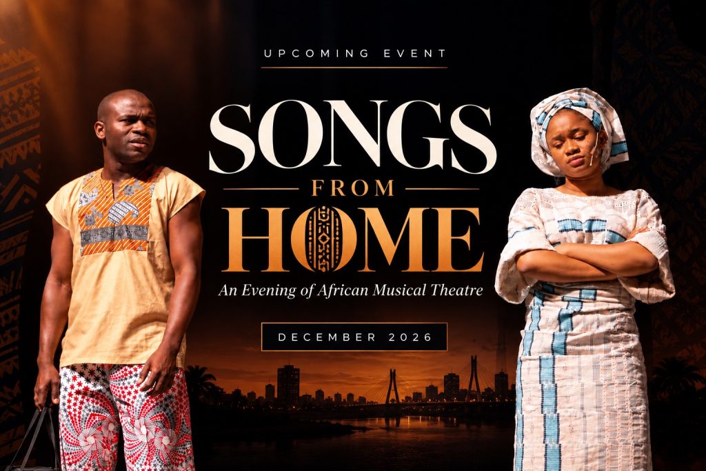 Songs From Home, an evening of African musical theatre, December 2026: two performers in Nigerian dress on either side of the title, the Lagos skyline at dusk behind them